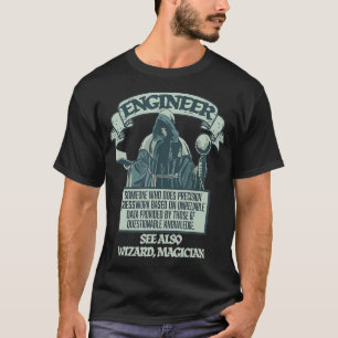 Funny Engineering Wizard Magician Engineer Defini T-Shirt