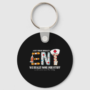 Funny Ent Nurse Ohrnase Throat wir wirklich Nose u Schlüsselanhänger