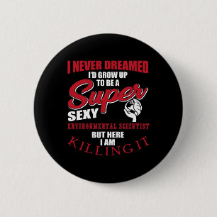 Funny Environmental Scientist Sprichwort Ecosystem Button