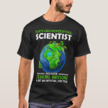 Funny Environmental Scientists Earth Science Spaß T-Shirt<br><div class="desc">Funny Environmental Scientist Job Earth Science Spaß.</div>