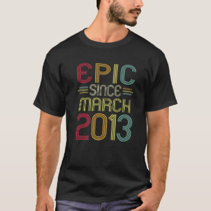 Funny Epic Seit März 2013 9th Birthday 9 Years O T-Shirt