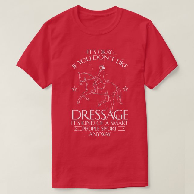 Funny Equestrian Zitat Dressur Reiten Pferd T-Shirt (Design vorne)