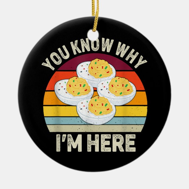Funny Erntedank Deviled Eggs Sie wissen, warum ich Keramik Ornament (Vorne)