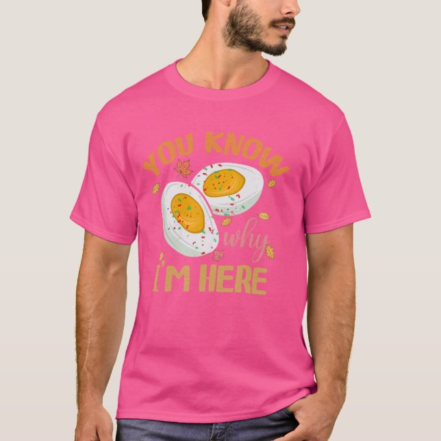 Funny Erntedank Deviled Eggs Sie wissen, warum ich T-Shirt (Vorderseite)