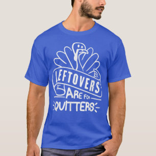 Funny Erntedank Leftovers sind für Quitters Turk T-Shirt
