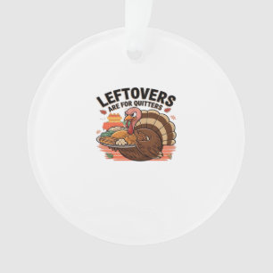 Funny Erntedank - Leftovers sind für Quittung Ornament
