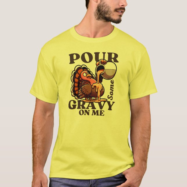 Funny Erntedank Türkei ein wenig Gravy auf mir T-Shirt (Vorderseite)