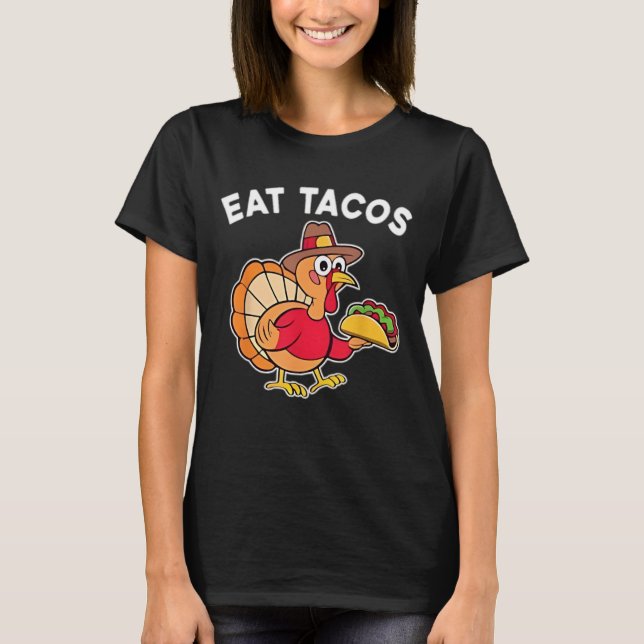 Funny Erntedank Turkey Eat Tacos Mexican Danke T-Shirt (Vorderseite)