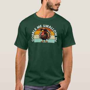 Funny Erntedank Turkey Gobble Me schlucken T-Shirt
