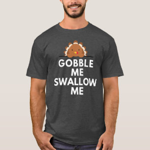Funny Erntedank Turkey Gobble Me schlucken T-Shirt