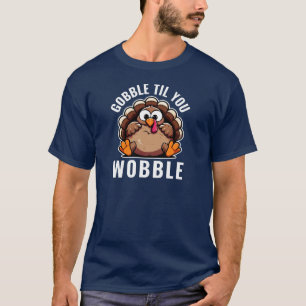 Funny Erntedank Turkey Gobble Til You Wobble T-Shirt