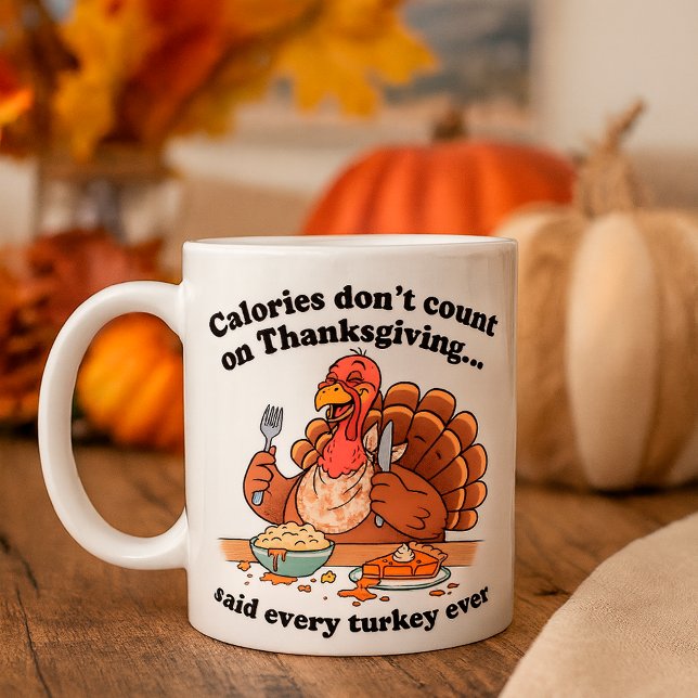 Funny Erntedank Turkey Kalories zählen nicht Kaffeetasse (Von Creator hochgeladen)