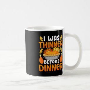 Funny Erntedank war ich dünn, bevor das Abendessen Kaffeetasse