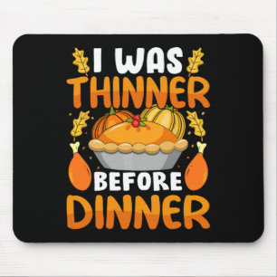 Funny Erntedank war ich dünn, bevor das Abendessen Mousepad