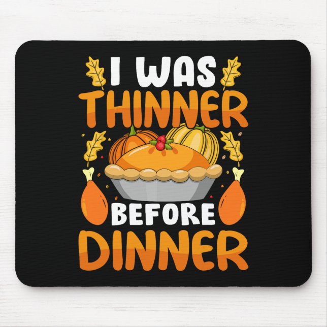 Funny Erntedank war ich dünn, bevor das Abendessen Mousepad (Vorne)