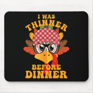 Funny Erntedank war ich dünn, bevor das Abendessen Mousepad