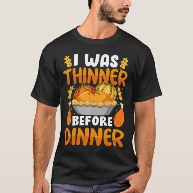Funny Erntedank war ich dünn, bevor das Abendessen T-Shirt (Vorderseite)