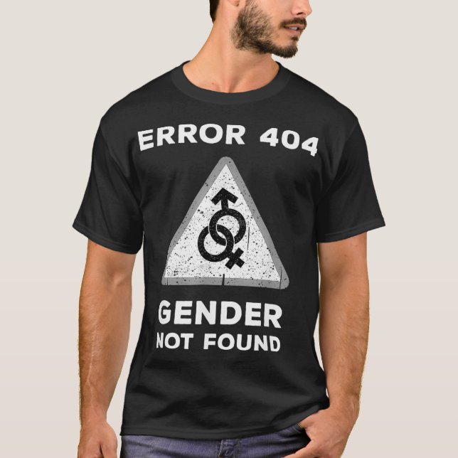 Funny Error 404 Gender Not Found Gift Niedlich Age T-Shirt (Vorderseite)