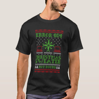 Funny Error 404 Programmer Ugly Sweaters for Chris T-Shirt
