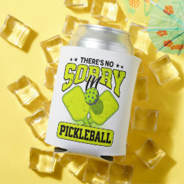 Funny Es gibt keine Entschuldigung in Pickleball V Dosenkühler