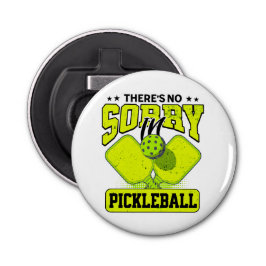 Funny Es gibt keine Entschuldigung in Pickleball V Flaschenöffner