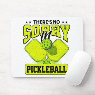 Funny Es gibt keine Entschuldigung in Pickleball V Mousepad
