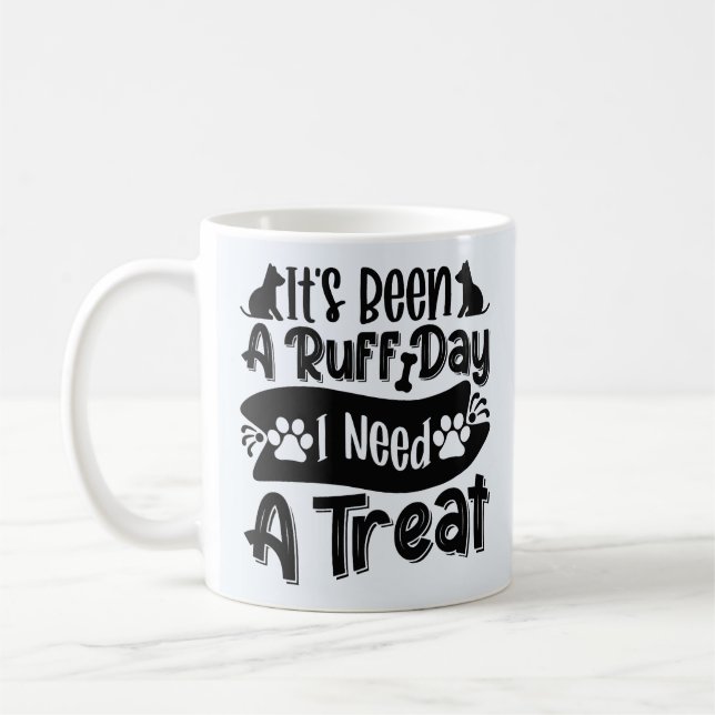 Funny Es ist ein Ruff Day, ich brauche eine Lecker Kaffeetasse (Links)