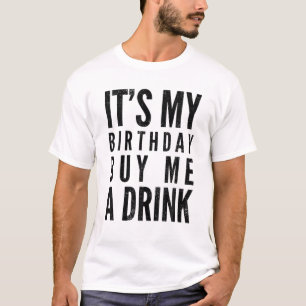 Funny Es ist mein Geburtstag Kaufen Sie mir ein Ge T-Shirt
