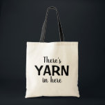Funny Es ist YARN hier drin Knitter Crochet Tragetasche<br><div class="desc">'Eine Tasche für all Ihre Garne. Perfekt,  um alles andere zu tragen! Personalisieren Sie den Text so,  dass er einzigartig für Sie ist</div>