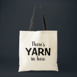 Funny Es ist YARN hier drin Knitter Crochet Tragetasche<br><div class="desc">'Eine Tasche für all Ihre Garne. Perfekt,  um alles andere zu tragen! Personalisieren Sie den Text so,  dass er einzigartig für Sie ist</div>