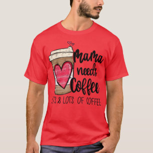 Funny Espresso Niedliches Kaffeehaus Mama braucht T-Shirt