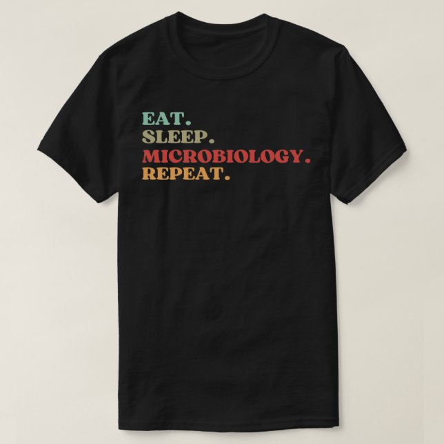 FUNNY ESSEN SLEEP MIKROBIOLOGIE WIEDERHOLEN QUOTE  T-Shirt (Design vorne)