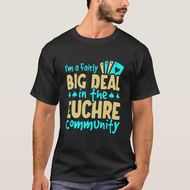 Funny Euchre Community Big Deal Euchre Player T-Shirt (Vorderseite)
