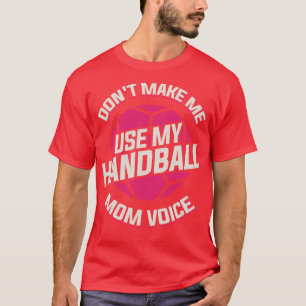 Funny European Handball Mom Mother Gift  T-Shirt