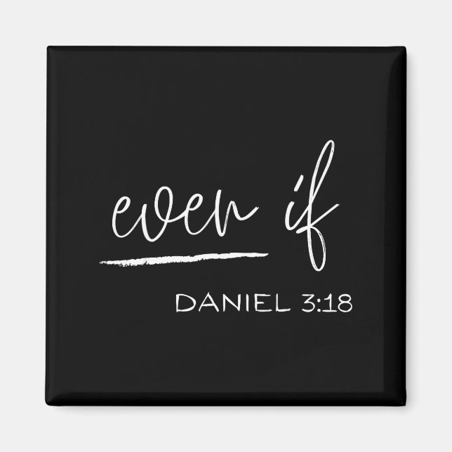 Funny Even If Daniel 3_18 Christian Religious  Magnet (Vorne)