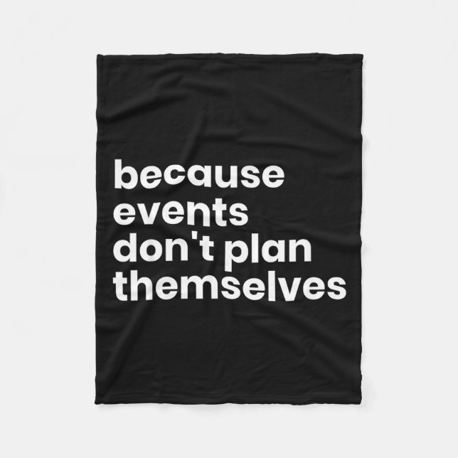 Funny Event Planner Gift Because Events Dont Plan  Fleecedecke (Vorderseite)