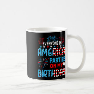 Funny Everywhere America Party on my Birthday 4 Kaffeetasse