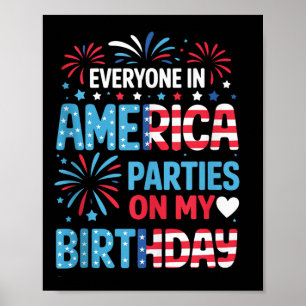 Funny Everywhere America Party on my Birthday 4 Poster