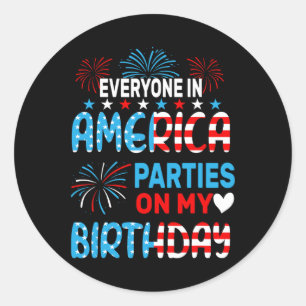 Funny Everywhere America Party on my Birthday 4 Runder Aufkleber