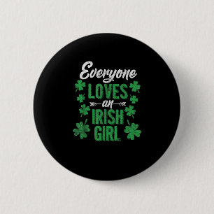 Funny Everywhere Lieben an Irish Girl St Patricks  Button