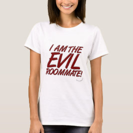 Funny Evil Roommate College T-Shirt