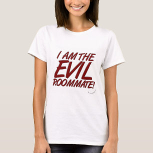 Funny Evil Roommate College T-Shirt