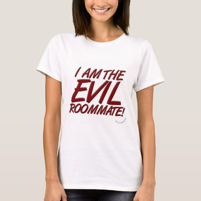 Funny Evil Roommate College T-Shirt (Vorderseite)