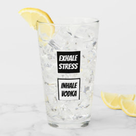 Funny Exhale Stress Inhale Vodka Glas