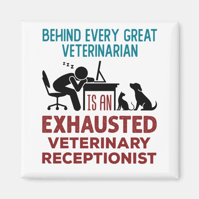 Funny Exhausted Veterinary Receptionist Magnet (Vorne)