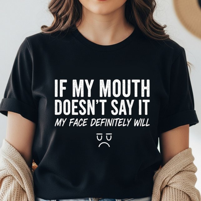 Funny Expression T-Shirt – If My Mouth Doesn’t Say (Von Creator hochgeladen)