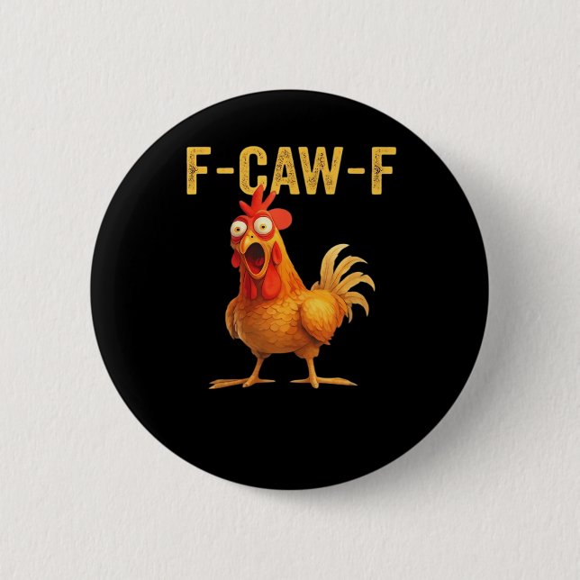Funny F Caw F Chicken Creative Casual Design Button (Vorderseite)