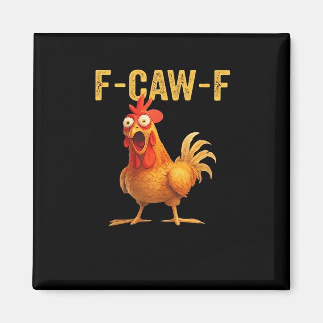 Funny F Caw F Chicken Creative Casual Design Magnet (Vorne)