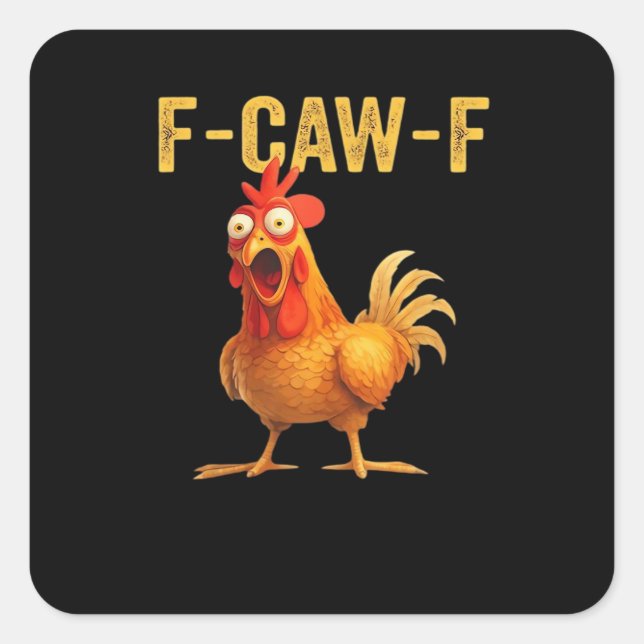 Funny F-Caw-F Chicken Creative Casual Quadratischer Aufkleber (Vorderseite)