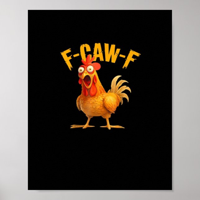 Funny F-Caw-F Chicken F-Caw-F Chicken Classic Cool Poster (Vorne)